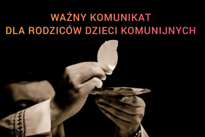 Komunikat dla Rodziców dzieci komunijnych